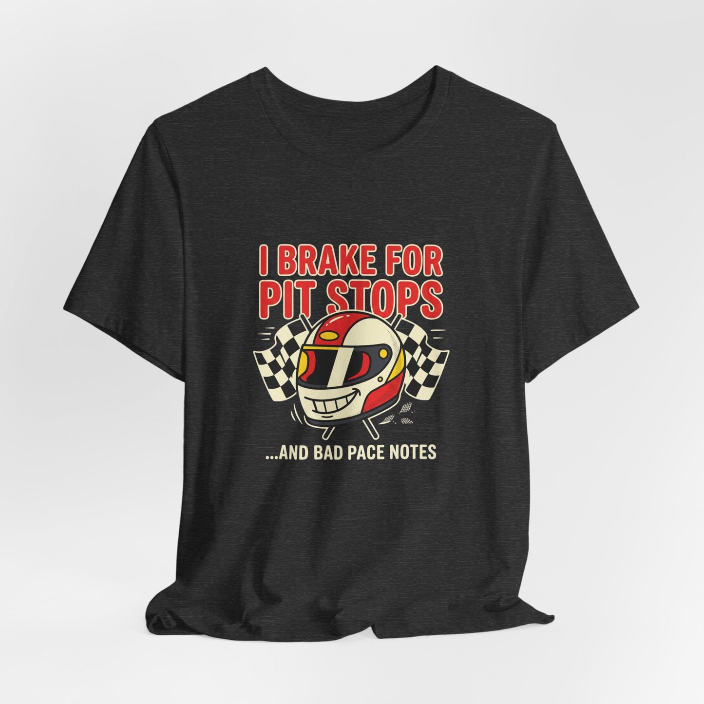 I Brake for Pit Stops Racing Helmet Tee