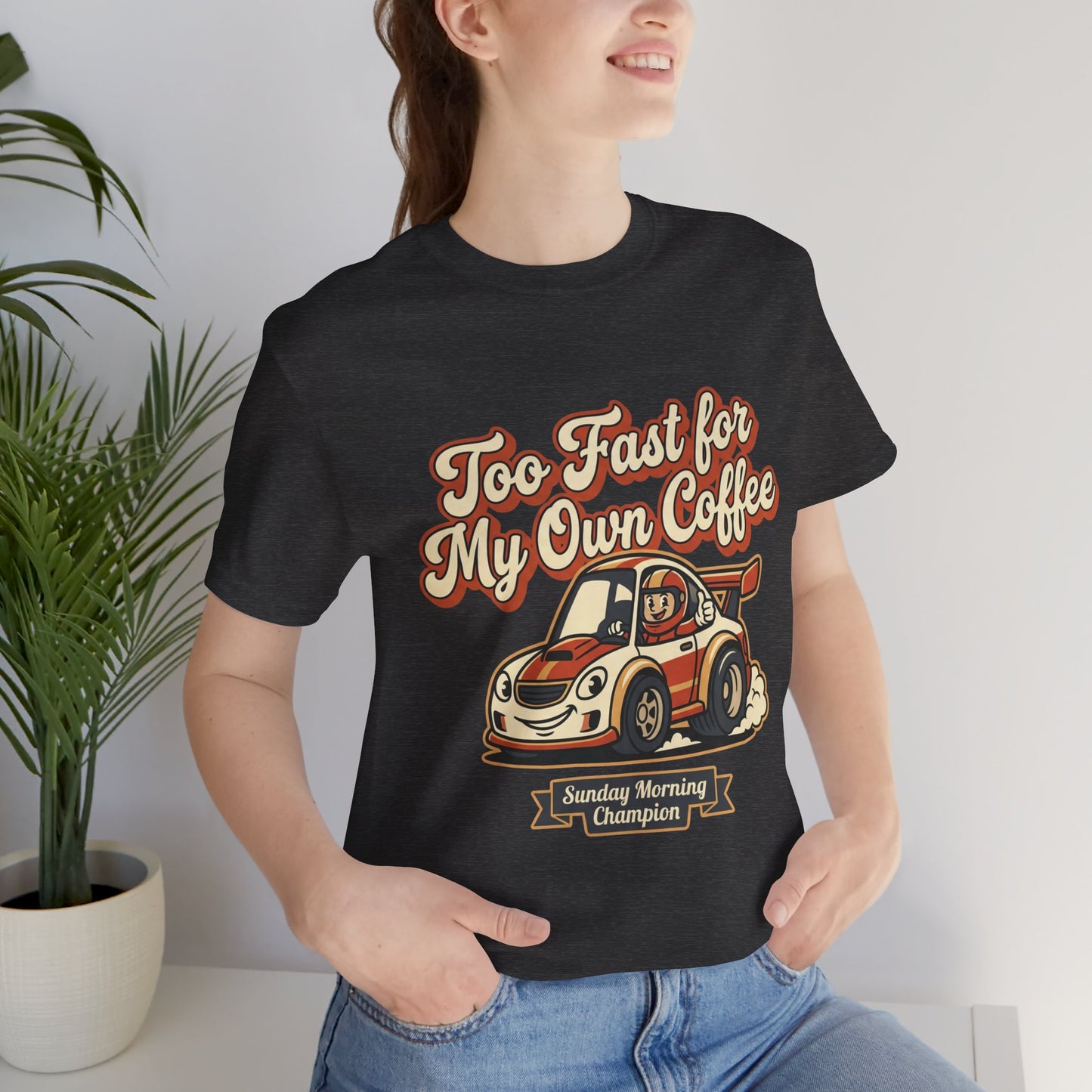 Too Fast for My Own Coffee Racing Car Tee — Sunday Morning Champion T-Shirt