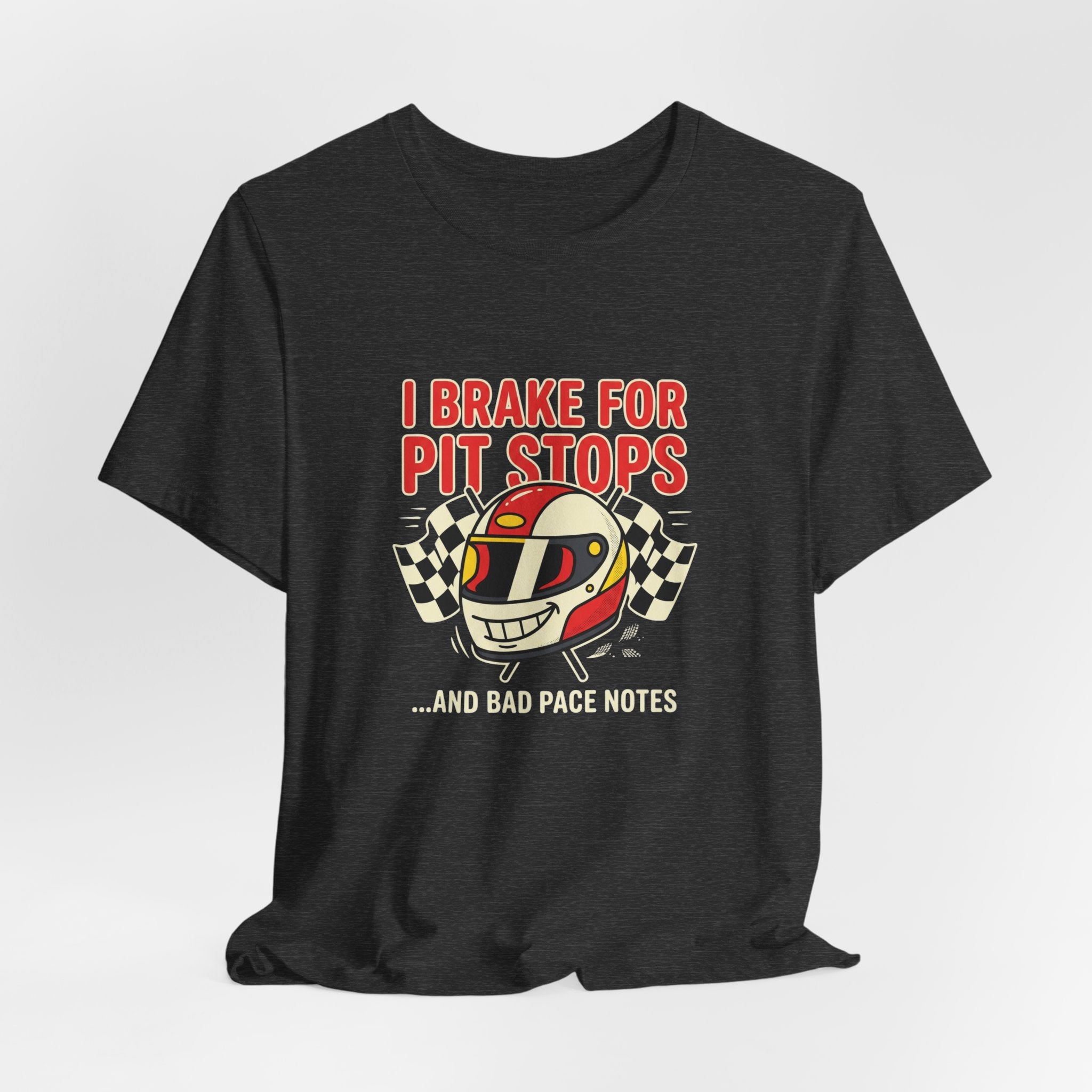 Racing Helmet Tee – “I Brake for Pit Stops… and Bad Pace Notes” Racing T‑Shirt