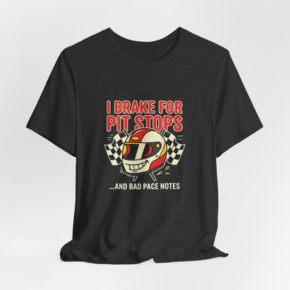 I Brake for Pit Stops Racing Helmet Tee