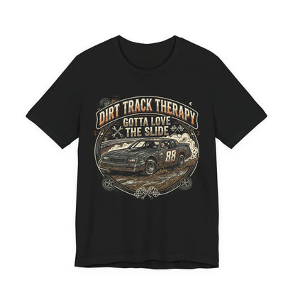 Dirt Track Therapy Tee – "Gotta Love the Slide" Racing Shirt