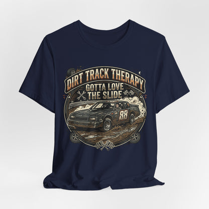 Dirt Track Therapy Tee – "Gotta Love the Slide" Racing Shirt