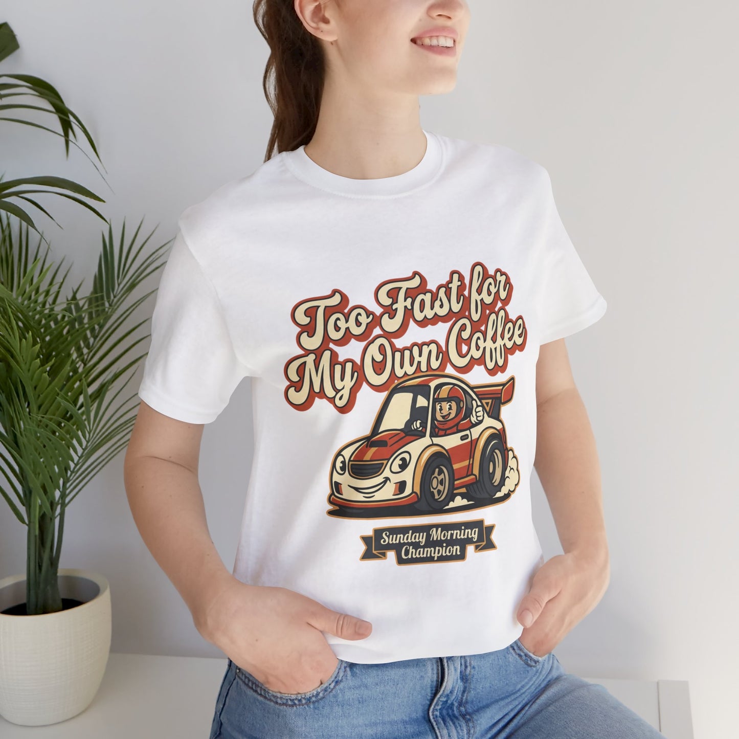 Too Fast for My Own Coffee Racing Car Tee — Sunday Morning Champion T-Shirt