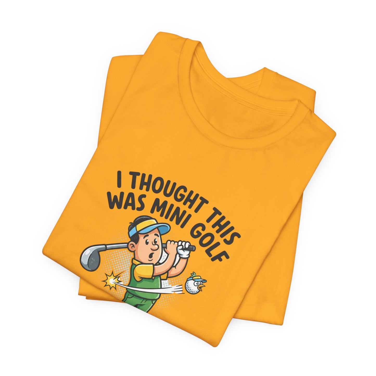 Funny Golf T-Shirt — "I Thought This Was Mini Golf" Retro Golfer Tee