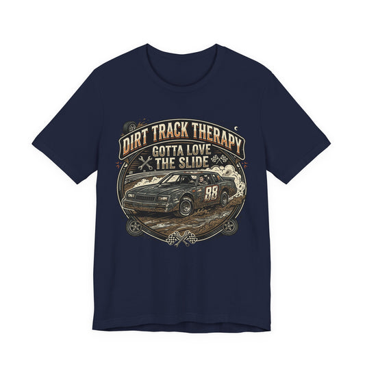 Dirt Track Therapy Tee – "Gotta Love the Slide" Racing Shirt