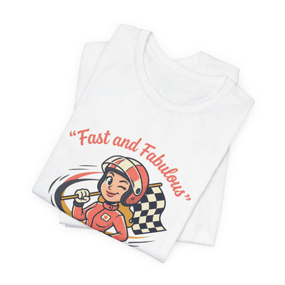 Fast and Fabulous Racing Tee — Vintage Female Racer Graphic T-Shirt