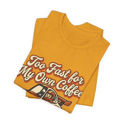 Too Fast for My Own Coffee Racing Car Tee — Sunday Morning Champion T-Shirt