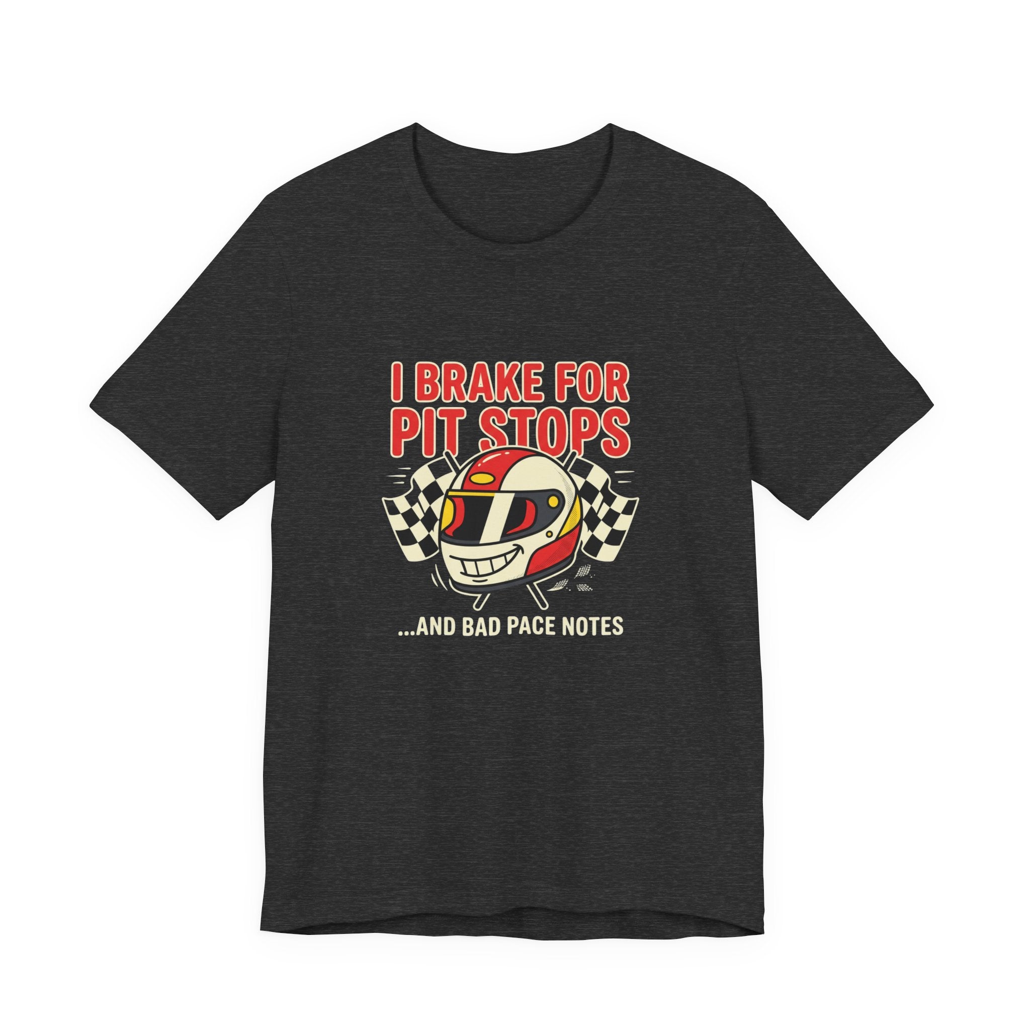 Racing Helmet Tee – “I Brake for Pit Stops… and Bad Pace Notes” Racing T‑Shirt