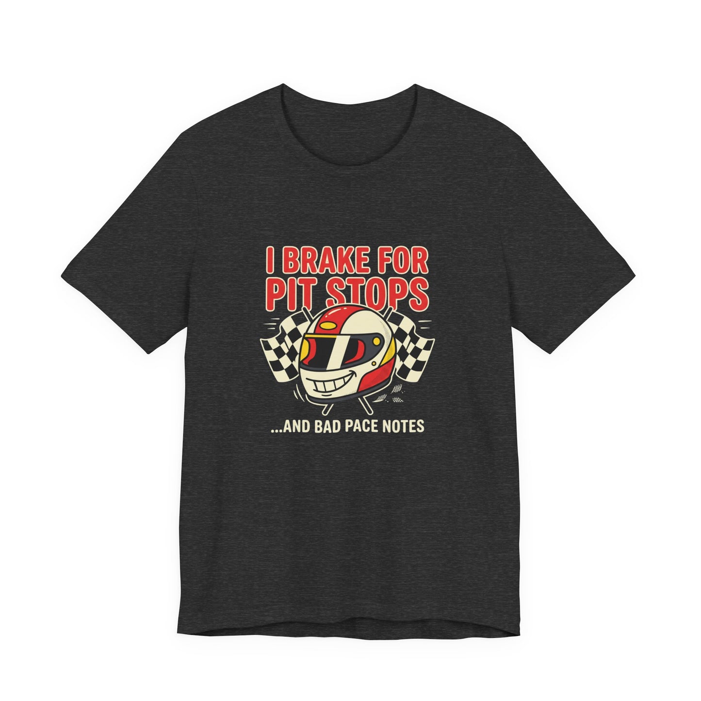 I Brake for Pit Stops Racing Helmet Tee