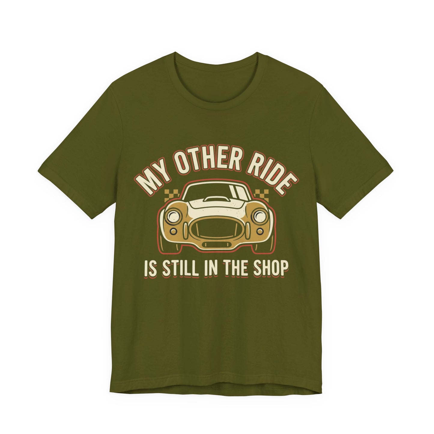 Car Enthusiast T‑Shirt — “My Other Ride Is Still In The Shop” Classic Car Tee