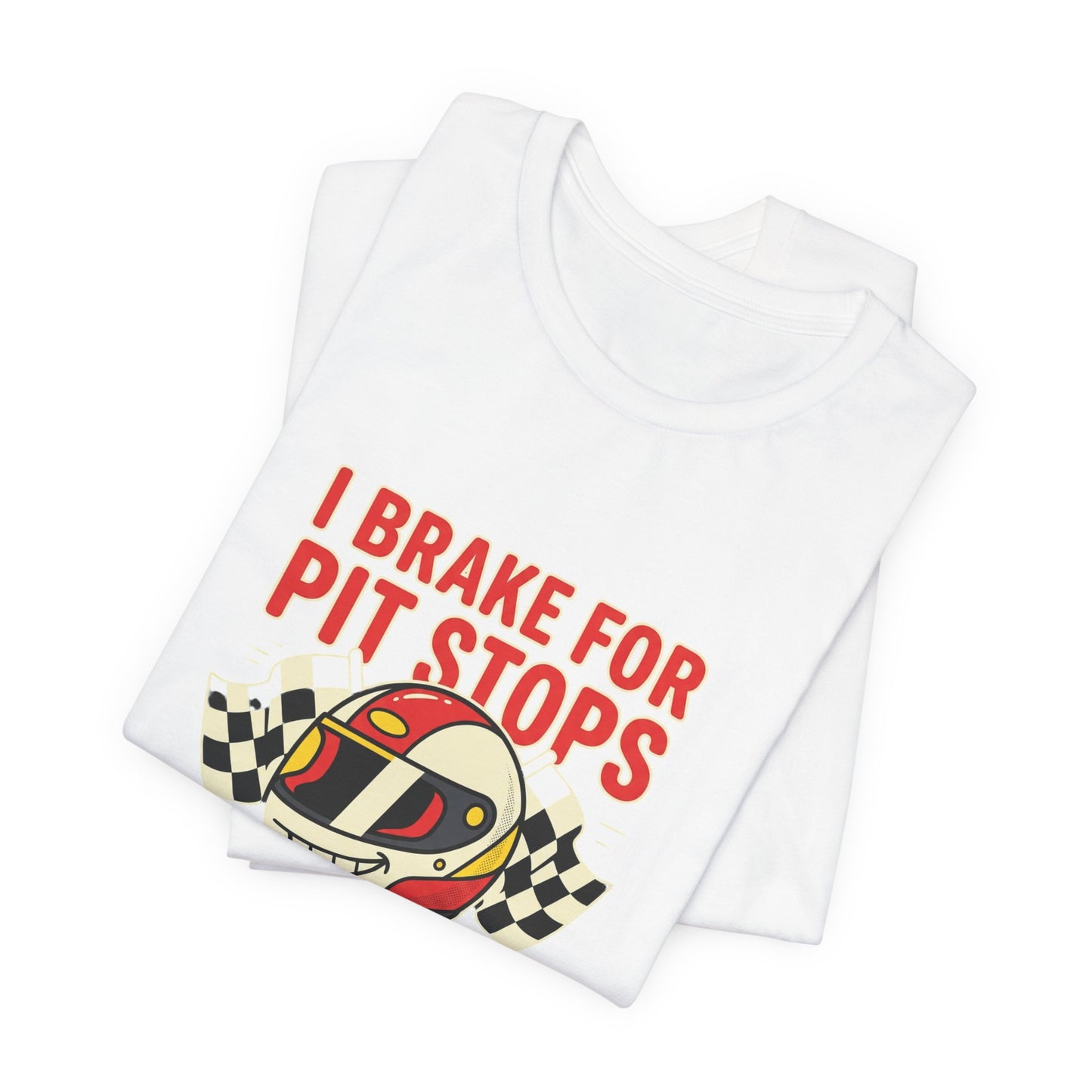 I Brake for Pit Stops Racing Helmet Tee