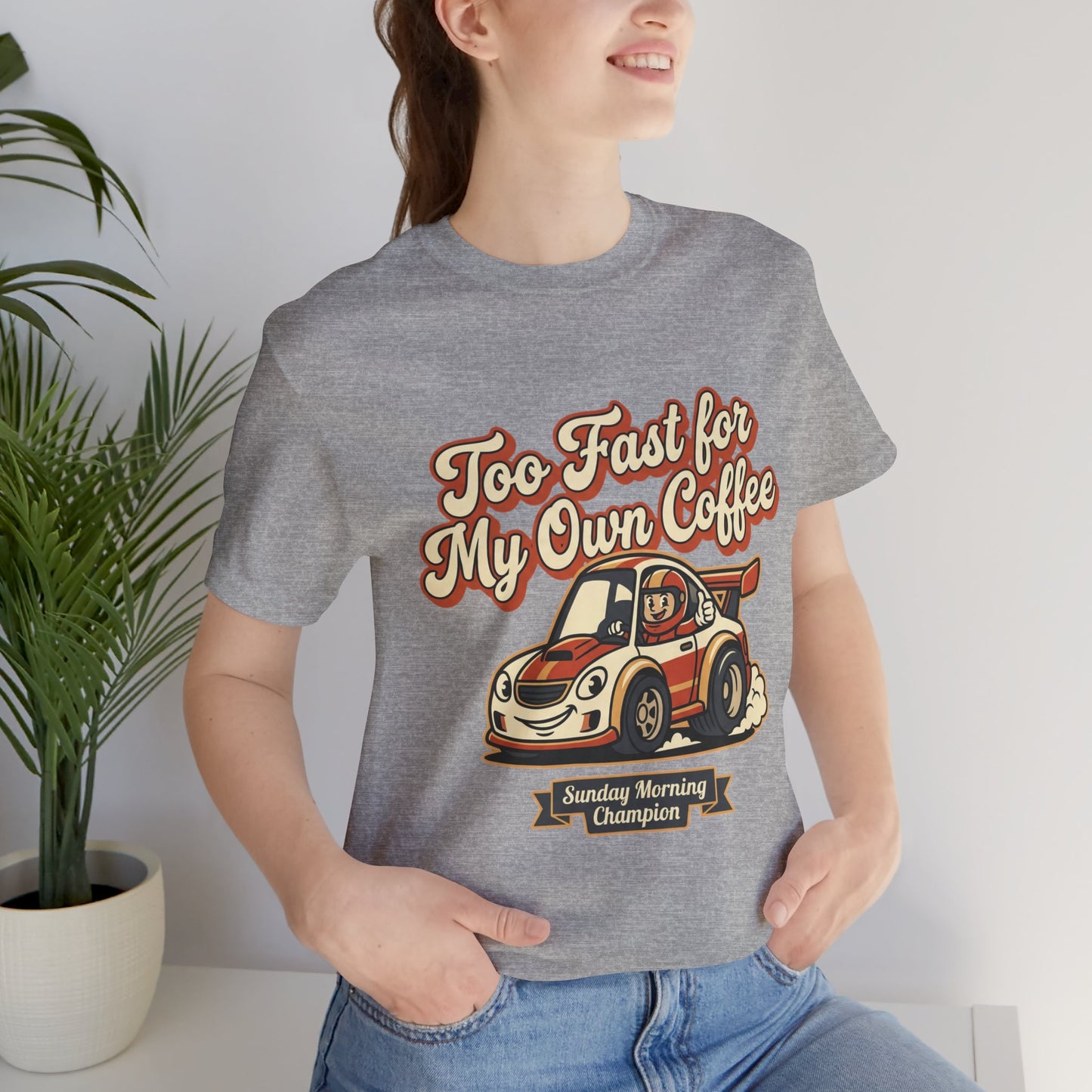 Too Fast for My Own Coffee Racing Car Tee — Sunday Morning Champion T-Shirt