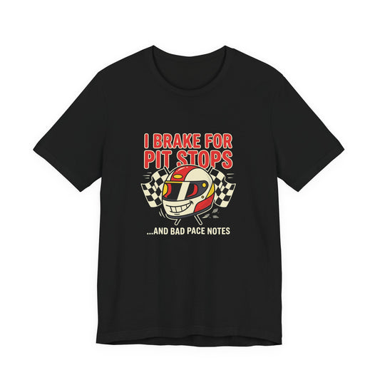 Racing Helmet Tee – “I Brake for Pit Stops… and Bad Pace Notes” Racing T‑Shirt