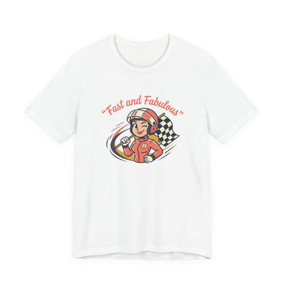Fast and Fabulous Racing Tee — Vintage Female Racer Graphic T-Shirt
