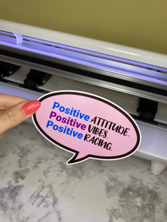 Positive Attitude. Positive Vibes. Positive Racing Bumper Sticker Decal